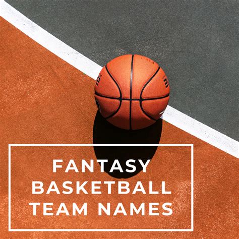 Fantasy basketball names like Ball In The Family, Ball Don'