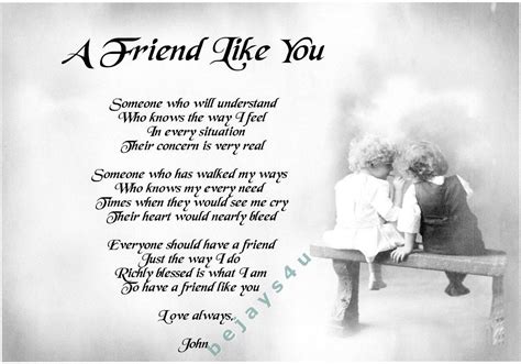 Best friend poems that will make you cry. Forever Grateful: A Poem About A Special Friendship. And made me who I am. This poem brought tears to my eyes and joy to my heart. It said everything I wanted to say but never knew how to put it in words. It showed so much love and gratitude and much more. Continue... 3. Bonds Of Friendship. 