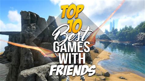 Best games to play with friends. 