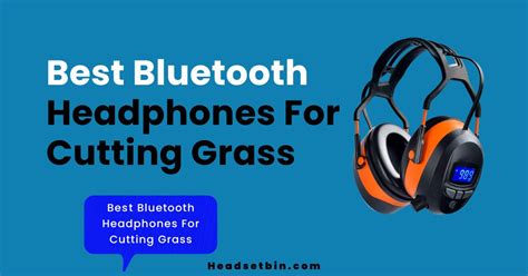 Best headphones for cutting grass. Things To Know About Best headphones for cutting grass. 