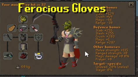 Ferocious Gloves. Last but not least, we have another endgame best-in-slot glove item. But this time, for Melee players. The Ferocious gloves are purely for Melee combat, offering zero Defense bonuses and negative Range and Magic Attack bonuses. They provide a whopping +16 to Stab, Slash, and Crush Attacks and a +14 Strength bonus..