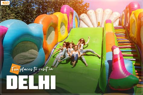 Best places to visit in delhi for fun. .  ...
