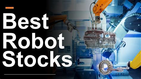 Best robotic stocks. Things To Know About Best robotic stocks. 