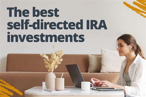 With the self-managed IRA or regular IRA you find at most finan