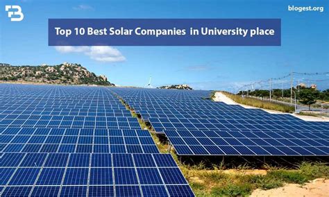 Best solar company university place. How We Selected the Best Solar Companies. We developed our list of the best solar panel installation companies by first identifying competitors that met basic criteria, then reviewing the 20 most ... 