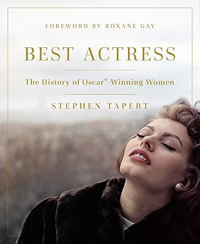 Read Best Actress The History Of Oscarwinning Women By Stephen Tapert