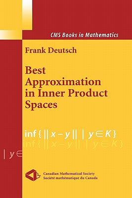 Read Best Approximation In Inner Product Spaces By Frank R Deutsch