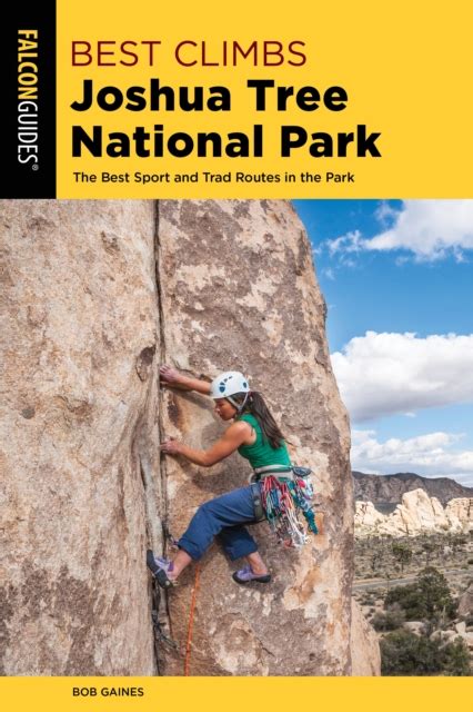 Download Best Climbs Joshua Tree National Park The Best Sport And Trad Routes In The Park By Bob Gaines