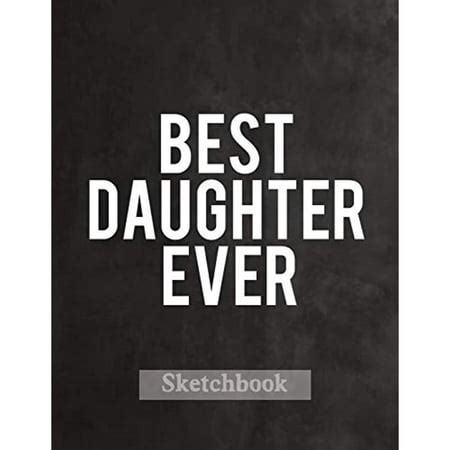 Full Download Best Daughter Ever Blank Sketchbook 85 X 11 Inches Sketch Draw And Paint By Not A Book