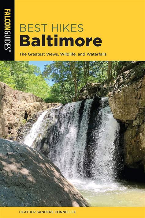 Download Best Hikes Baltimore The Greatest Views Wildlife And Waterfalls By Heather Connellee