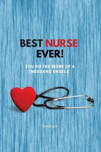 Full Download Best Nurse Ever Notebook You Do The Work Of A Thousand Angels Thank You By Sharon Purtill