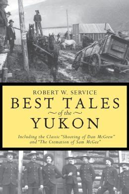 Read Best Tales Of The Yukon By Robert W Service