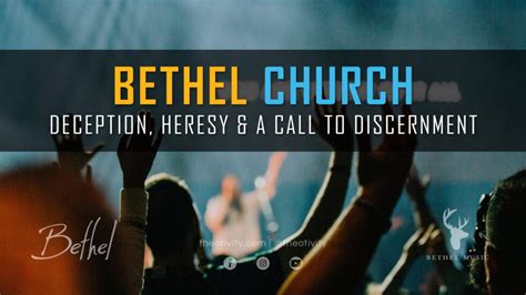 Bethel Church - Deception, Heresy & A Call to Discernment – THEOTIVITY …