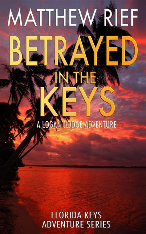 Read Betrayed In The Keys Florida Keys Adventure 4 By Matthew  Rief