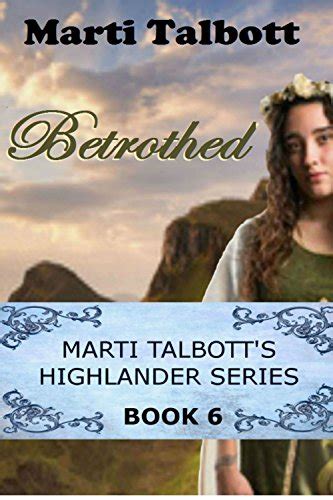 Betrothed Marti Talbott s Highlander Series 6