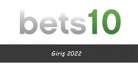 Bets10 işlemci girişleri 2022