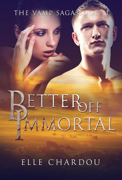 Better Off Immortal The Vamp Saga Book 2