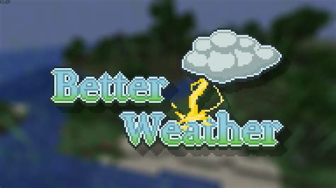 Better Weather (Discontinued) - Mods - Minecraft