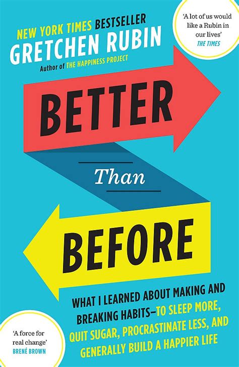 Full Download Better Than Before Mastering The Habits Of Our Everyday Lives By Gretchen Rubin