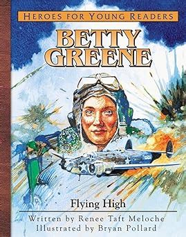 Betty Greene: Flying High by Meloche, Renee Taft - eBay