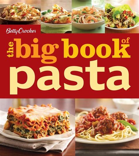 Full Download Betty Crocker The Big Book Of Pasta By Betty Crocker