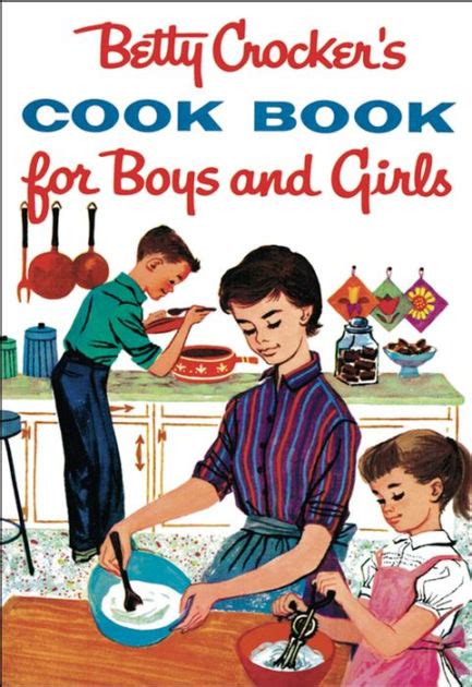 Read Online Betty Crockers Cook Book For Boys And Girls Facsimile Edition By Betty Crocker