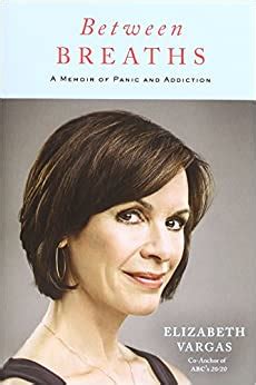 Full Download Between Breaths A Memoir Of Panic And Addiction By Elizabeth Vargas
