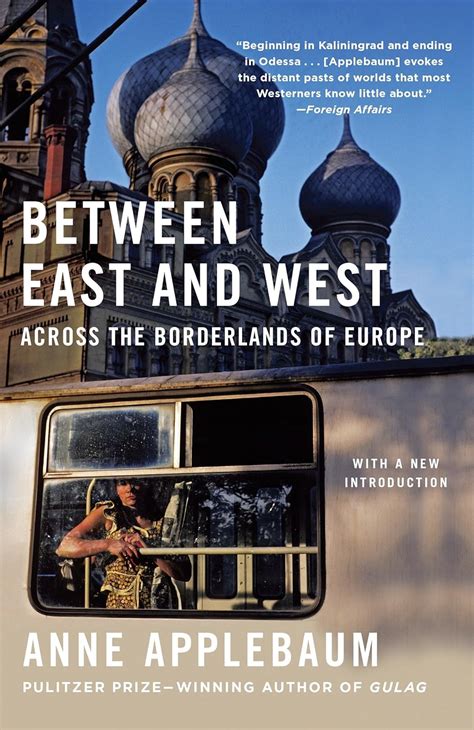 Download Between East And West Across The Borderlands Of Europe By Anne Applebaum