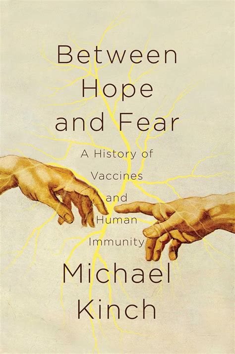 Read Online Between Hope And Fear A History Of Vaccines And Human Immunity By Michael  Kinch