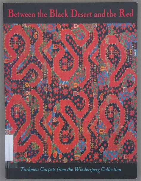 Read Online Between The Black Desert And The Red Turkmen Carpets From The Wiederspeg Collection By Robert Pinner