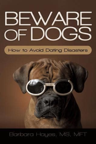 Beware Of Dogs How To Avoid Dating Disasters