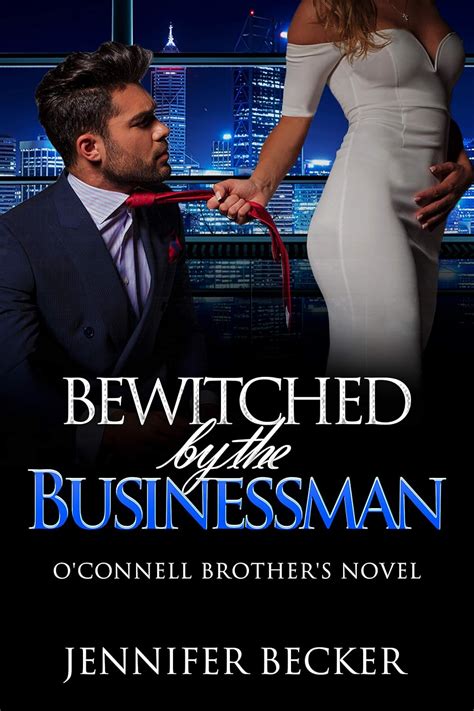 Bewitched by the Businessman An O Connel Brother s Novel