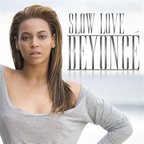 Beyoncé – Slow Love Lyrics Genius Lyrics