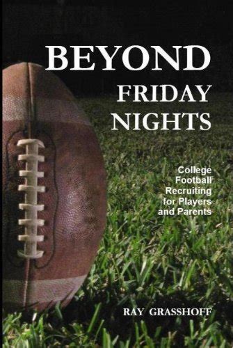 Beyond Friday Nights College Football Recruiting for Players and Parents