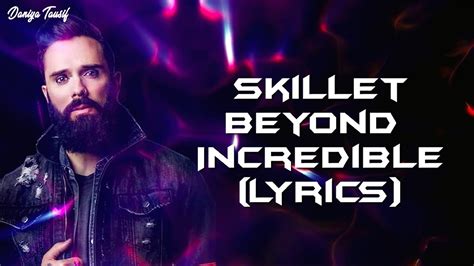 Beyond Incredible by Skillet LRC [03:30.89] - Lyrics Download