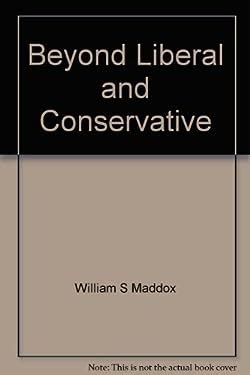 Beyond Liberal and Conservative Reassessing the Political Spectrum