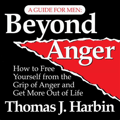 Beyond anger a guide for men how to free yourself from the grip of anger. - Diez ensayos y una visión para jóvenes.