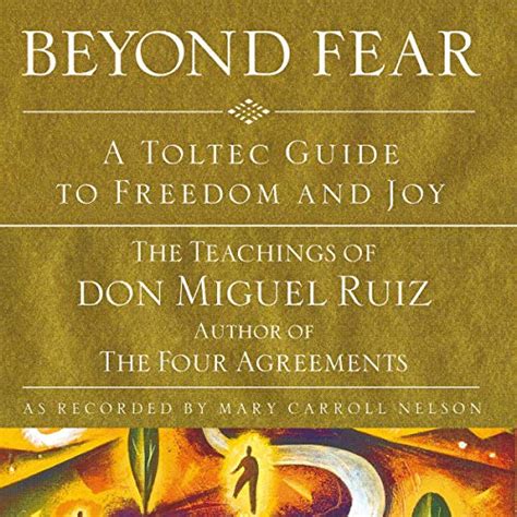 Beyond fear a toltec guide to freedom and joy the teachings of don miguel ruiz mary carroll nelson. - Recht voor het middelbaar economisch onderwijs in suriname.