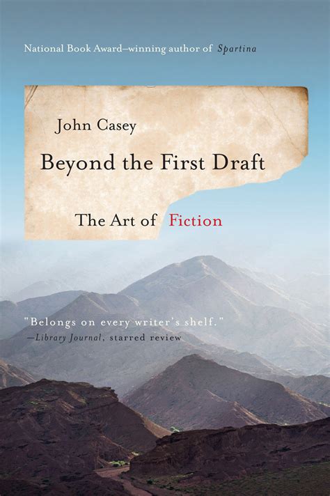 Beyond the first draft art of fiction john casey. - Esame finale di guida allo studio di macroeconomia.