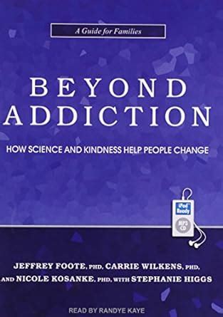 Full Download Beyond Addiction How Science And Kindness Help People Change By Jeffrey Foote