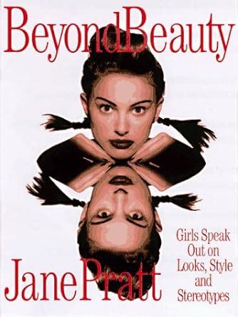 Read Beyond Beauty Girls Speak Out On Looks Style And Stereotypes By Jane Pratt