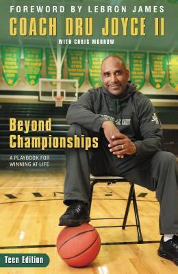 Read Beyond Championships Teen Edition A Playbook For Winning At Life By Dru Joyce Ii
