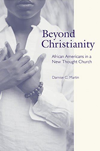 Read Beyond Christianity African Americans In A New Thought Church By Darnise Martin
