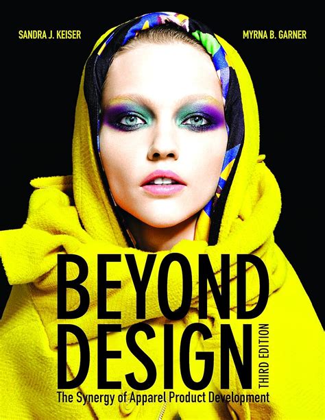 Read Online Beyond Design The Synergy Of Apparel Product Development By Sandra J Keiser
