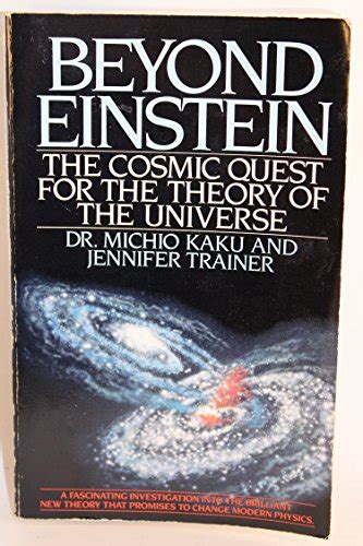 Download Beyond Einstein The Cosmic Quest For The Theory Of The Universe By Michio Kaku
