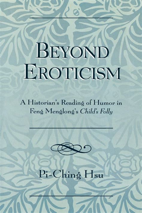Download Beyond Eroticism A Historians Reading Of Humor In Feng Menglongs Childs Folly By Piching Hsu