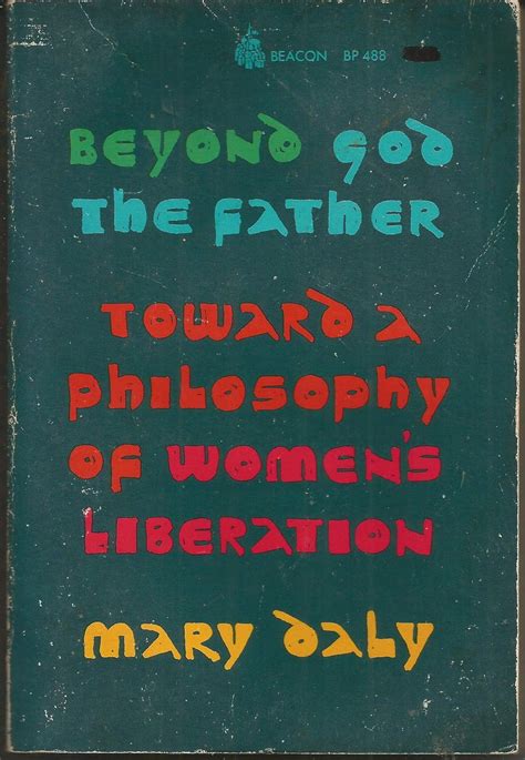 Full Download Beyond God The Father Toward A Philosophy Of Womens Liberation By Mary Daly