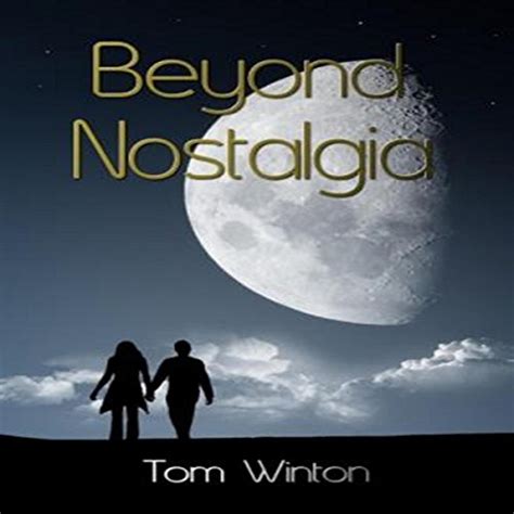 Full Download Beyond Nostalgia By Tom Winton
