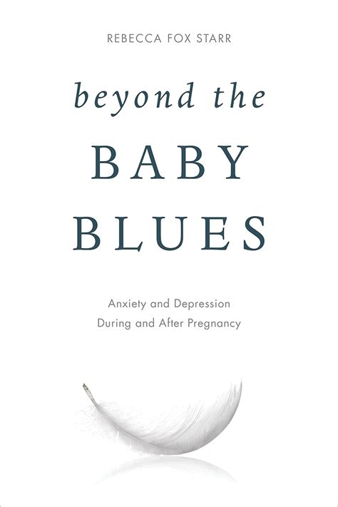 Read Online Beyond The Baby Blues Anxiety And Depression During And After Pregnancy By Rebecca Fox Starr