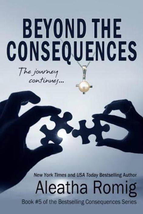 Read Beyond The Consequences Consequences 5 By Aleatha Romig